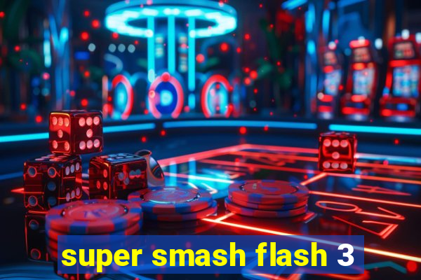 super smash flash 3